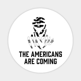 The Americans are coming Magnet